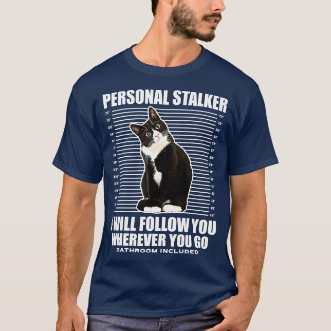 Tuedo Cat Personal Stalker Funny Cat Kitten Gesche T-Shirt (Vorderseite)
