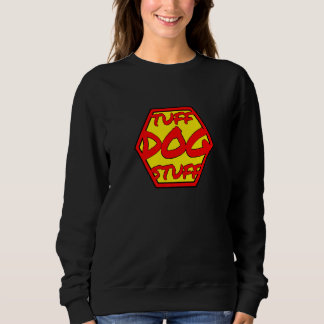 Tuff Dog Stuff Sweatshirt