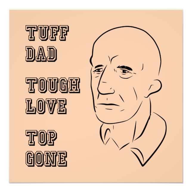 Tuff Vater, starke Liebe, Top Gone Fotodruck (Vorne)