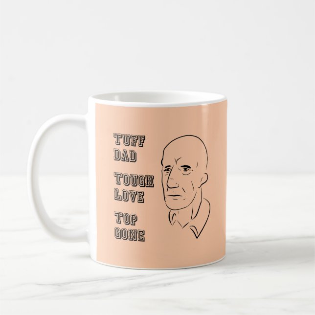 Tuff Vater, starke Liebe, Top Gone Kaffeetasse (Links)