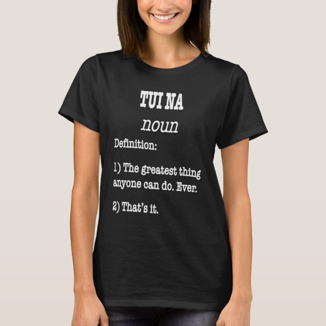 Tui Na Definition für Tui-Na-Practitioner T-Shirt (Vorderseite)