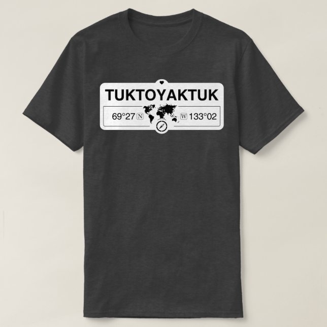 Tuktoyaktuk Northwest Territories koordiniert GPS T-Shirt (Design vorne)