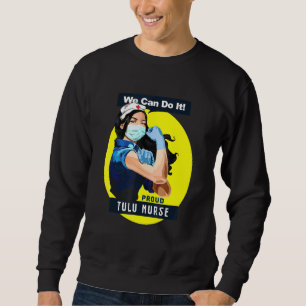 Tulu Proud Frontline Worker Rosie Riveter Nurse Do Sweatshirt
