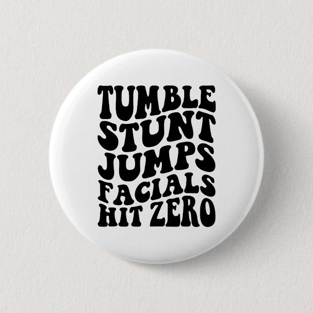 Tumble Stunt Jump Facials Hit Zero Lustige Mädchen Button (Vorderseite)