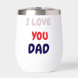 Tumbler Glass with Custom I Love you Dad