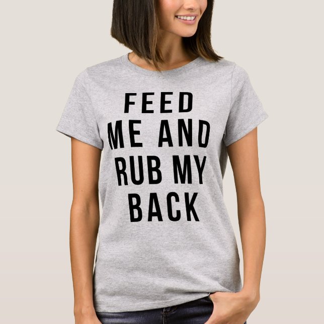 Tumblr-T - Shirt Fütterte mich und rub mir den Rüc (Vorderseite)