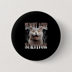 Tummy Ache Survivor Cat Meme Funny Quote Sprichwor Button