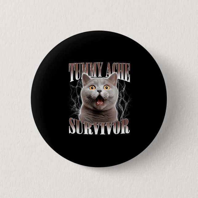 Tummy Ache Survivor Cat Meme Funny Quote Sprichwor Button (Vorderseite)