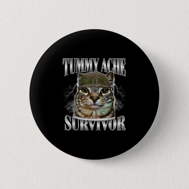Tummy Ache Survivor Funny Cat Meme Sarcastic Zitat Button (Vorderseite)