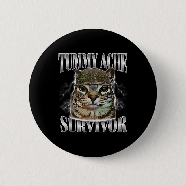 Tummy Ache Survivor Funny Cat Meme Sarcastic Zitat Button (Vorderseite)