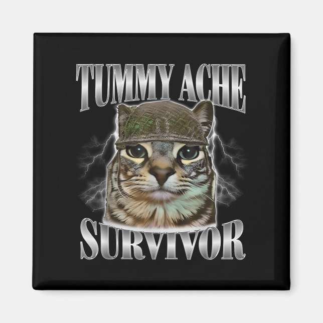Tummy Ache Survivor Funny Cat Meme Sarcastic Zitat Magnet (Vorne)
