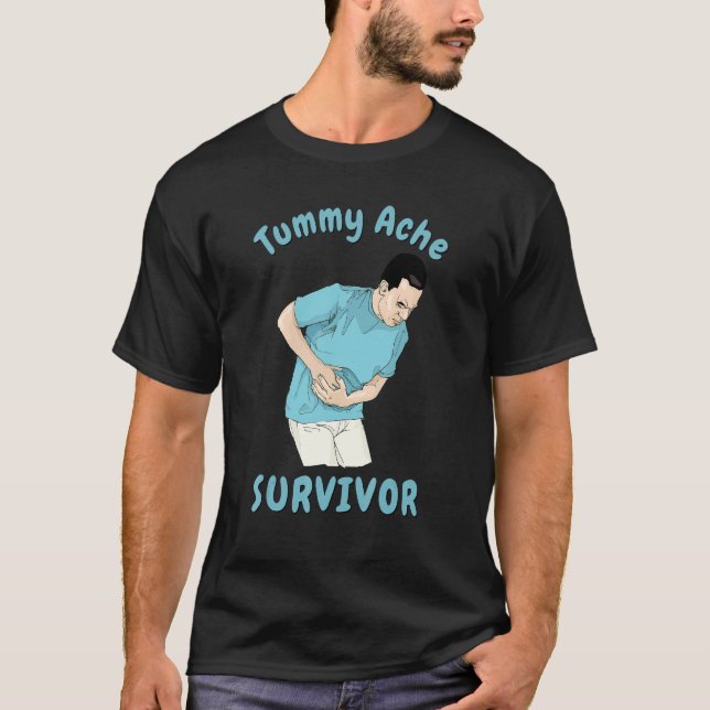 TUMMY ACHE SURVIVOR   Sarcastic Stomach Cramps Pai T-Shirt (Vorderseite)