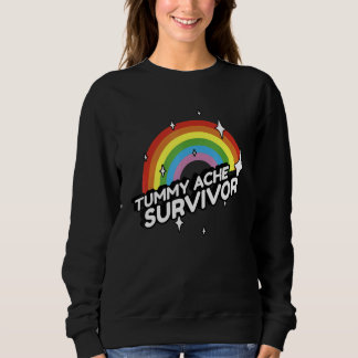 Tummy Ache Survivor Stomach Ache IBS 5 Sweatshirt