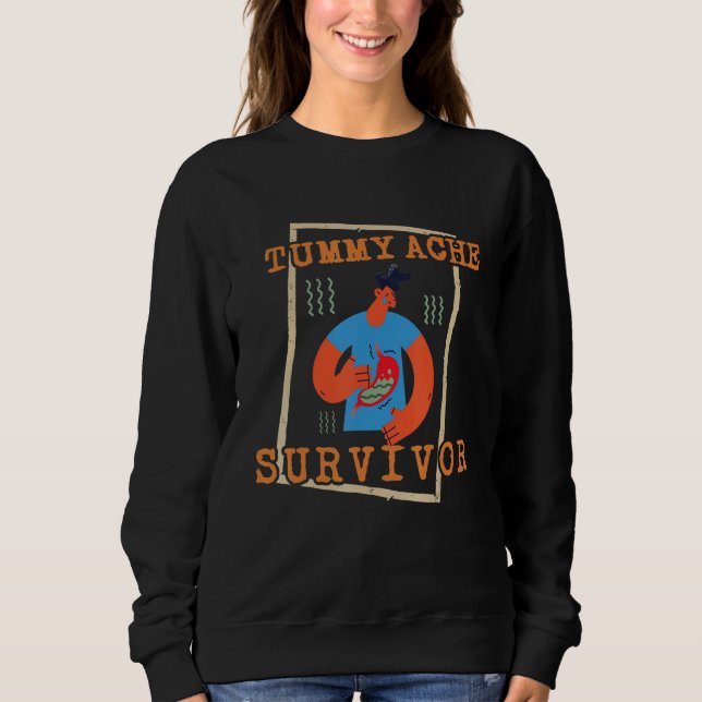tummy ache survivor  Stomachache IBS  Men Women Sweatshirt (Vorderseite)
