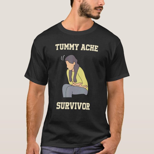 Tummy Ache Survivor Stomachache T-Shirt (Vorderseite)