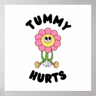 'Tummy Hurts' Süßer Groovy Blumenposter Druck Poster