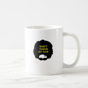 Tun nicht ' Touch mein Haar Tasse
