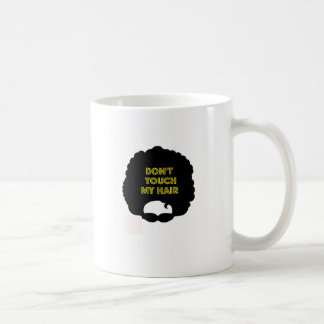 Tun nicht ' Touch mein Haar Tasse