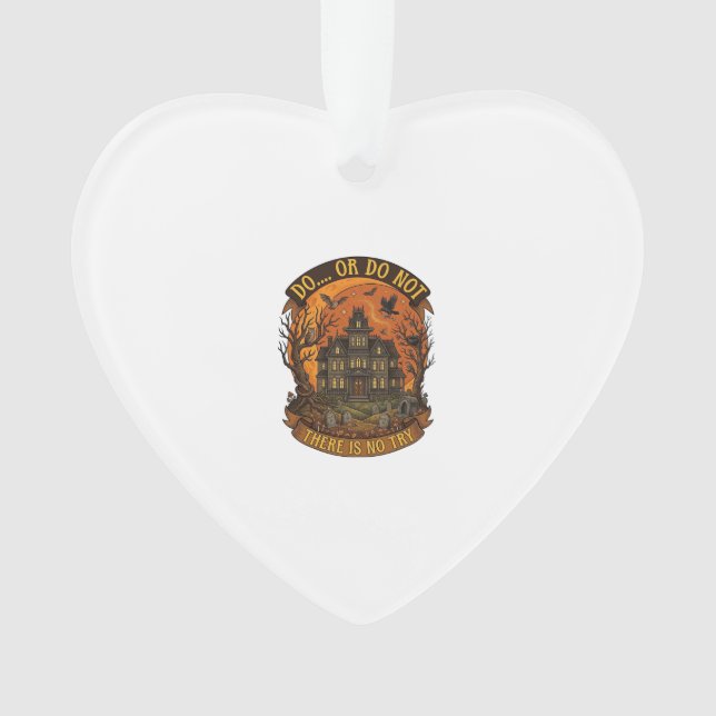 Tun oder nicht tun, es gibt kein Versuchen Spukhau Ornament (Vorderseite)