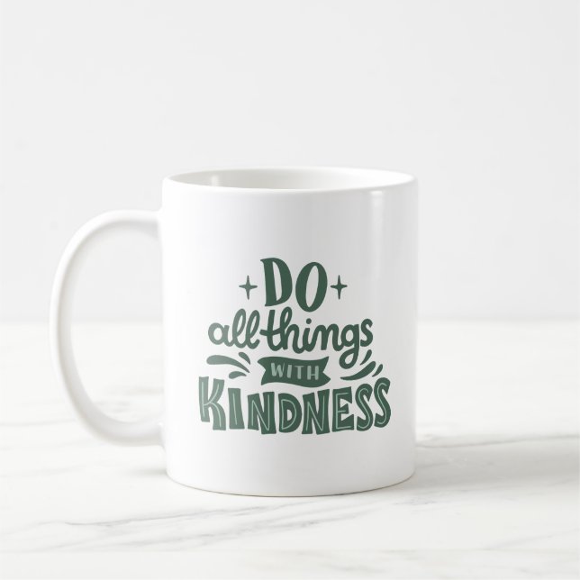 TUN SIE ALLE DINGE MIT KINDIGKEIT KAFFEETASSE (Links)