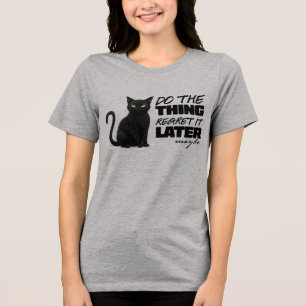 Tun Sie das, bedauern Sie es später Katze Tri-Blend Shirt