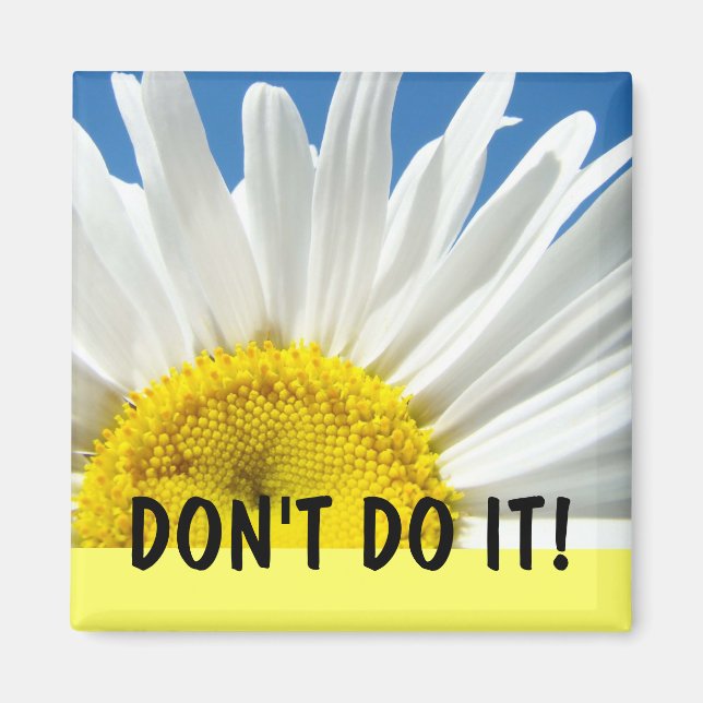 TUN SIE DAS NICHT! Magnet Kühlschrank Daisy Blume (Vorne)
