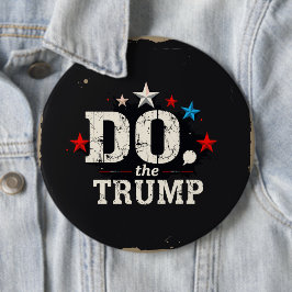 Tun Sie den Trump-Round-Button, riesig, 4 Zoll Button