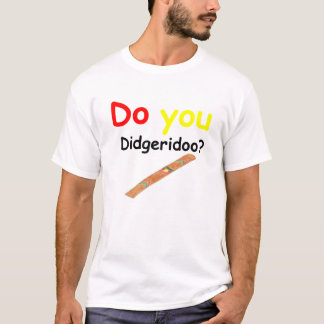 Tun Sie didgeridoo? Grundlegender T - Shirt