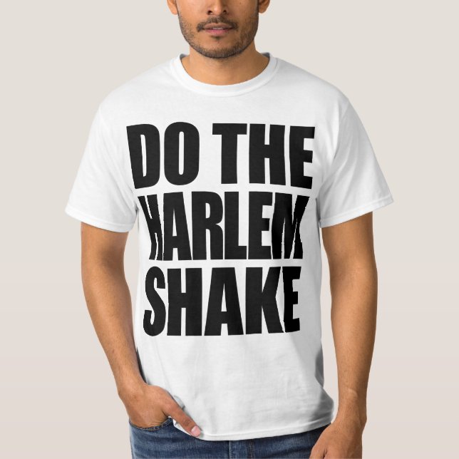Tun Sie die Harlem-Erschütterung T-Shirt (Vorderseite)