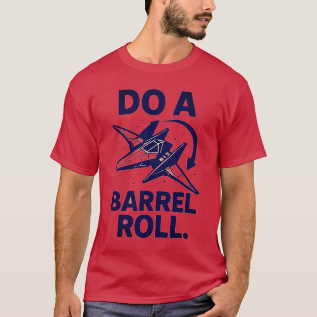 Tun Sie eine Barrel Roll T-Shirt (Vorderseite)