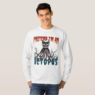 TUN SIE, ICH BIN EIN OCTOPUS-FUNNY HALLOWEEN COSTU T-Shirt