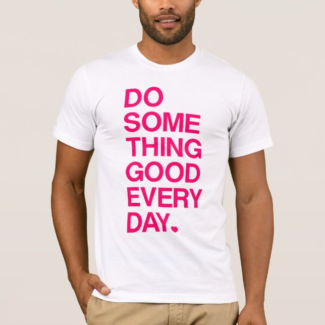 Tun Sie irgendein gutes Shirt (Vorderseite)