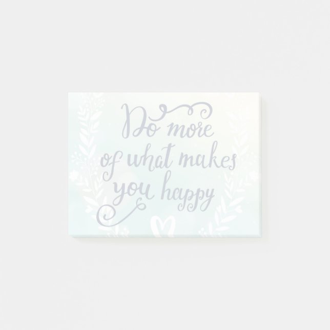 Tun Sie mehr von, was Sie glücklich macht Post-it Klebezettel (Vorderseite)