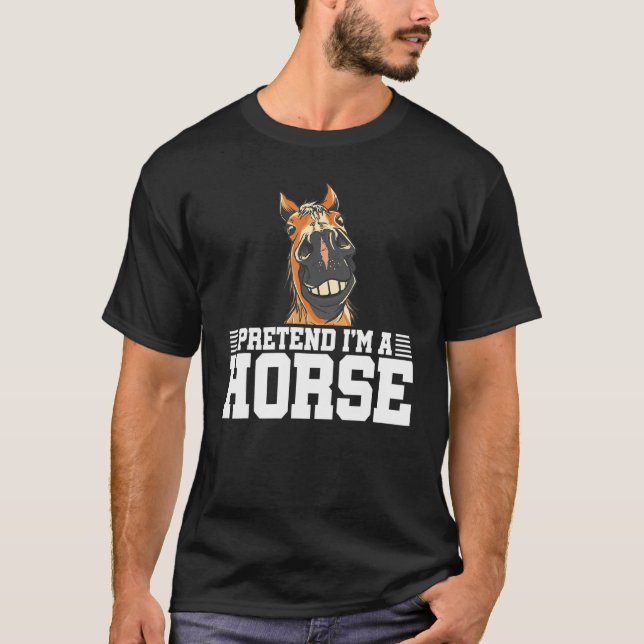 Tun Sie so, als wäre ich ein Pferd Reitsport Pferd T-Shirt (Vorderseite)