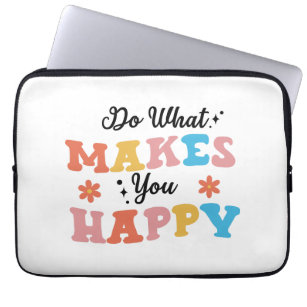 Tun Sie, was Sie glücklich macht Laptopschutzhülle