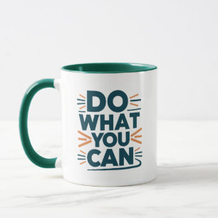 Tun Sie, was Sie können Tasse