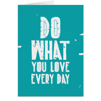 Tun Sie, was Sie Liebe jeden Tag
