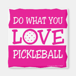 TUN SIE, WAS SIE LIEBE, LIEBE PICKLEBALL MAGNET