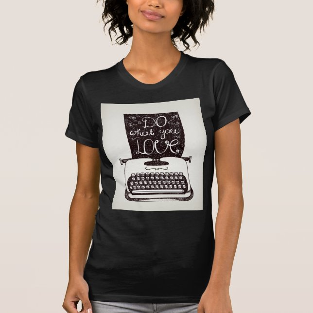 Tun Sie, was Sie Liebe T-Shirt (Vorderseite)