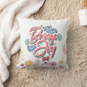 Tun Sie, was Sie zu Joy Floral und Butterfly Zitat Kissen