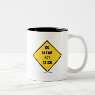 Tun Sie, wie ich sagen, nicht wie ich tue (gelbes Zweifarbige Tasse