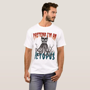 TUN SO ALS WÄR ICH EIN TINTENFISCH LUSTIGES HALLOW T-Shirt