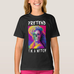 TUN SO ALS WÄRE ICH EINE HEXE MODERN LUSTIG BUNT T-Shirt