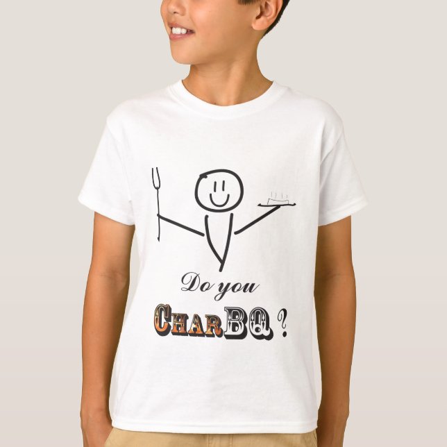 Tun u CharBQ? T-Shirt (Vorderseite)