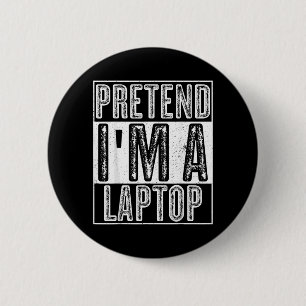 Tun wir so, als ob ein Laptop-Shirt lustiger Hallo Button
