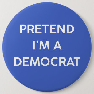 Tun wir so, als ob ich ein Demokrat wäre Button