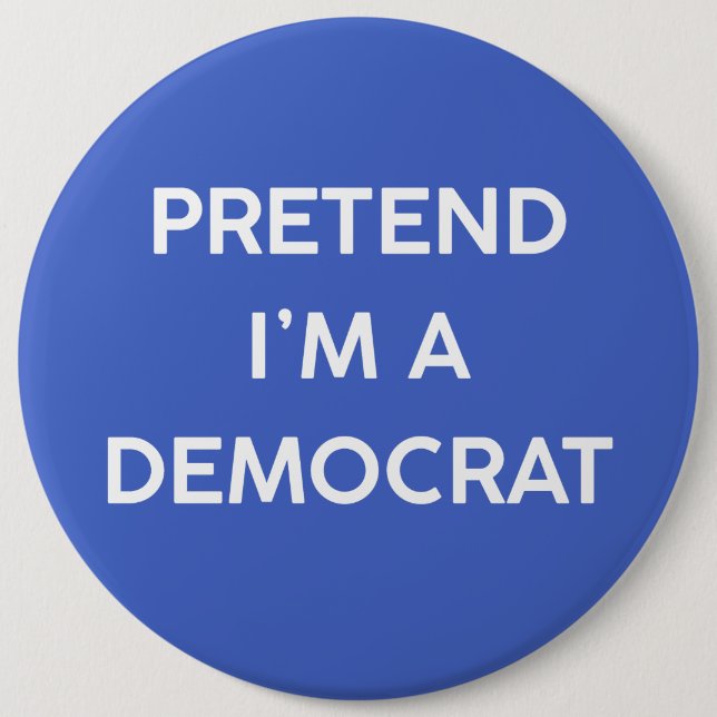 Tun wir so, als ob ich ein Demokrat wäre Button (Vorderseite)