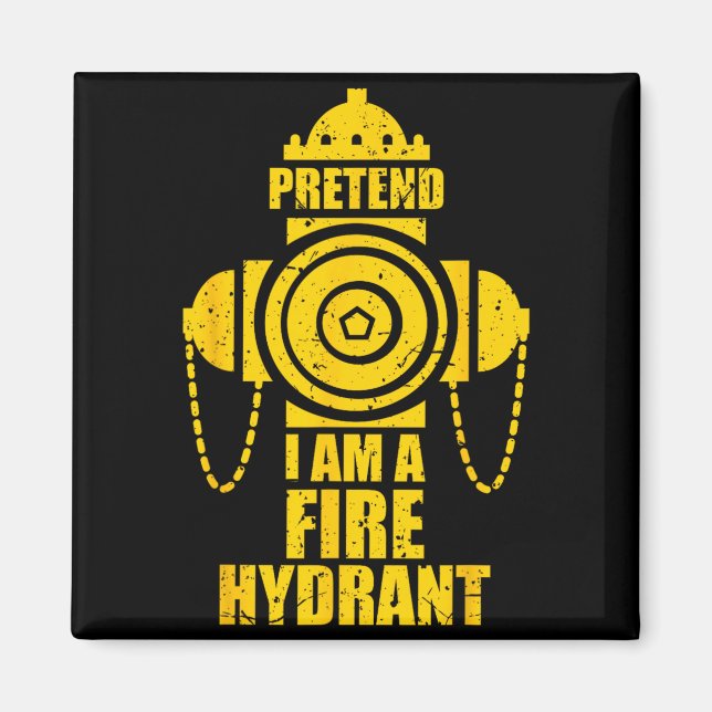 Tun wir so als ob ich ein Hydrant wäre Faules Hall Magnet (Vorne)