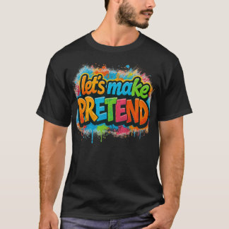 Tun wir so, als ob T-Shirt