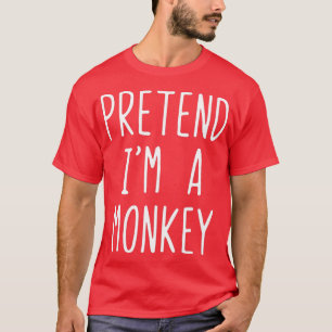 Tun wir so, als wäre ich ein Affenkostüm Halloween T-Shirt